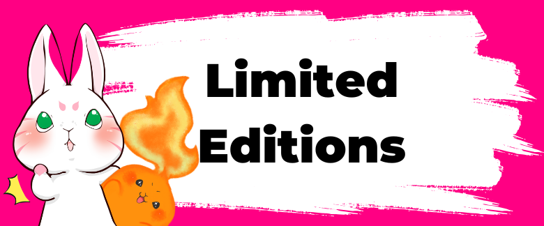 Limited Editions
